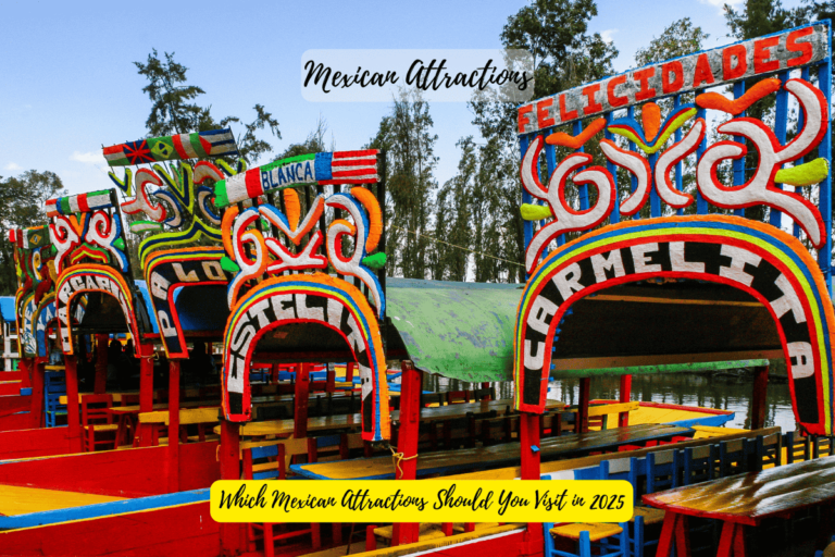 Which Mexican Attractions Should You Visit in 2025 
